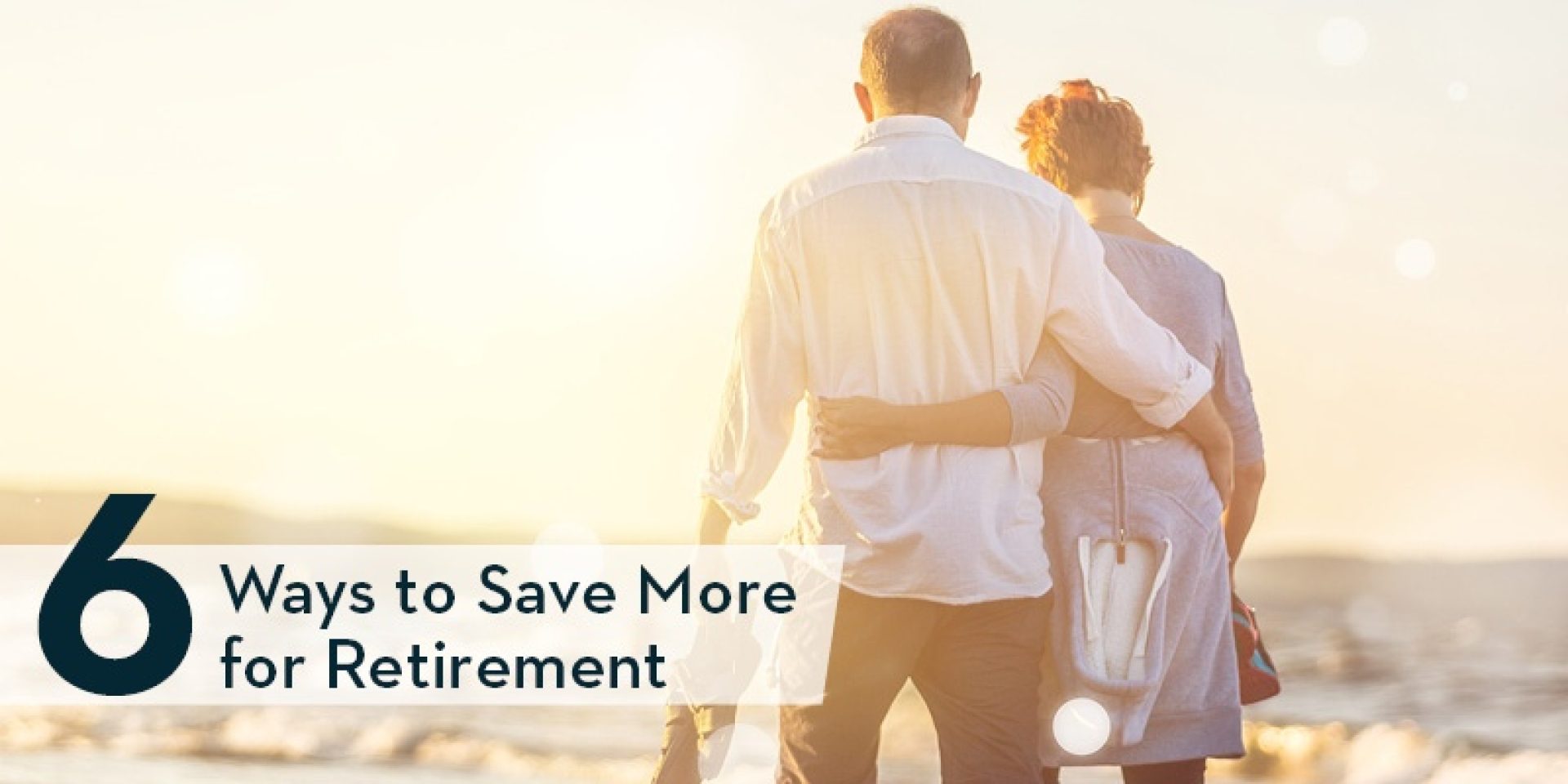 6 Ways To Save More For Retirement | The Servion Group