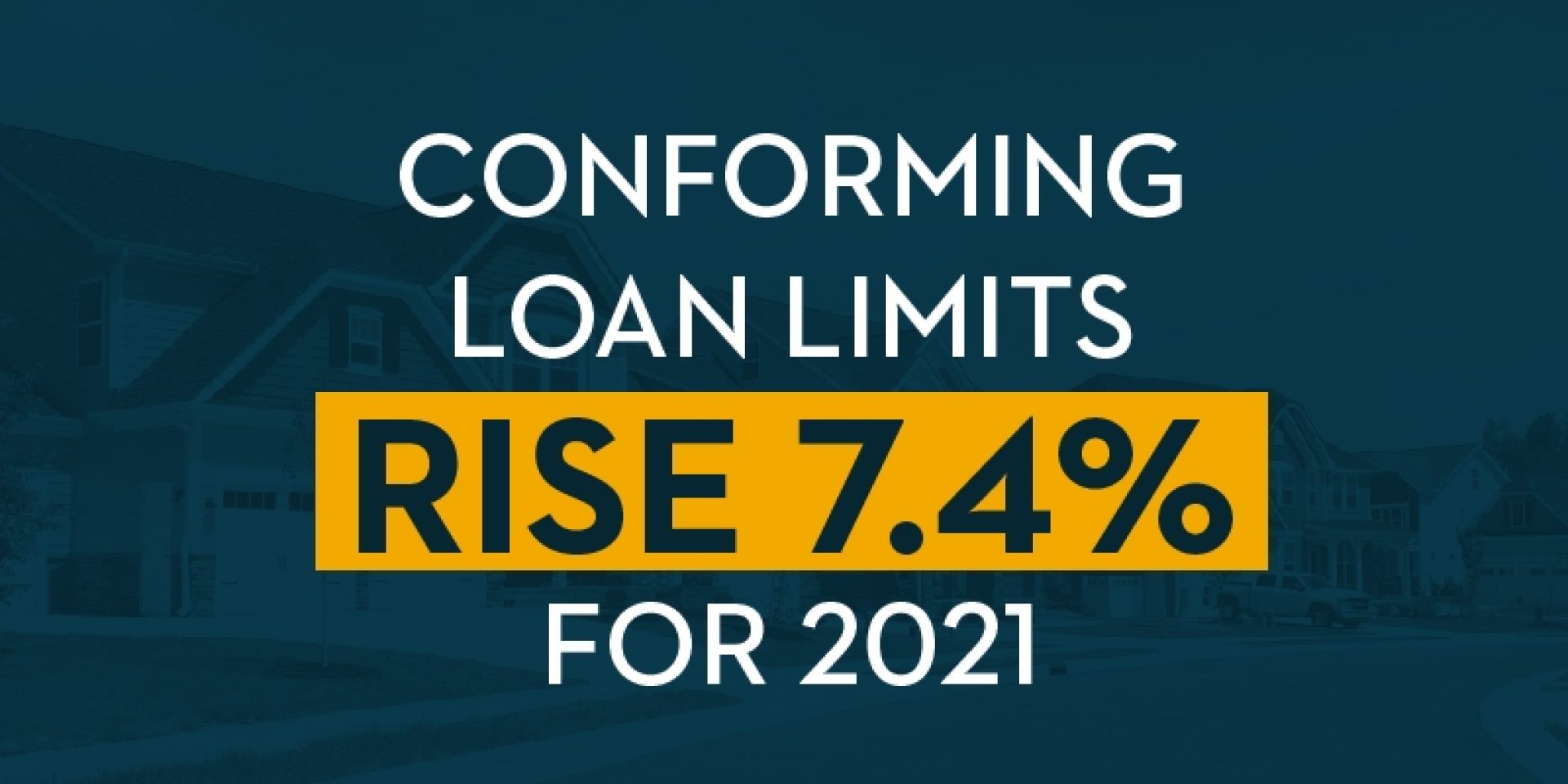 Conforming Loan Limits Rise 7.4 for 2021 The Servion Group