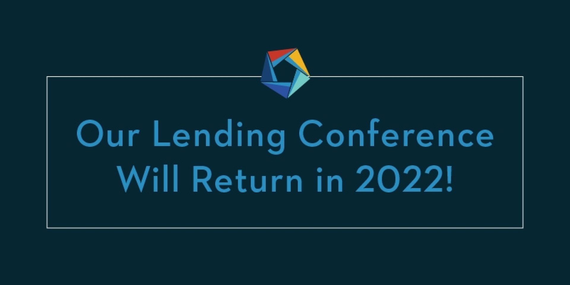 Our Lending Conference Will Return in 2022! The Servion Group