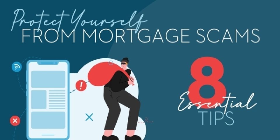 Protect Yourself from Mortgage Scams: 8 Essential Tips